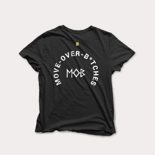 MOVE OVER BITCHES PRINT T-SHIRT BLACK MOB CLOTHING